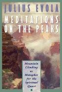 Meditations On The Peaks : Mountain Climbing as Metaphor for the Spiritual Quest | 0:e upplagan