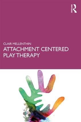 Attachment Centered Play Therapy | 1:a upplagan