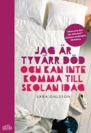 Jag är tyvärr död och kan inte komma till skolan idag | 1:a upplagan