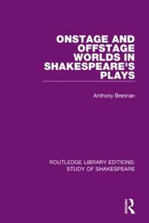 Onstage and Offstage Worlds in Shakespeare's Plays | 1:a upplagan