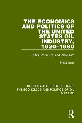 The Economics and Politics of the United States Oil Industry, 1920-1990 | 1:a upplagan