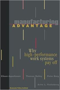 Manufacturing advantage - why high performance work systems pay off