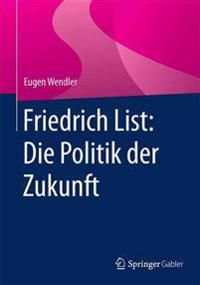 Friedrich List: Die Politik der Zukunft | 1:a upplagan