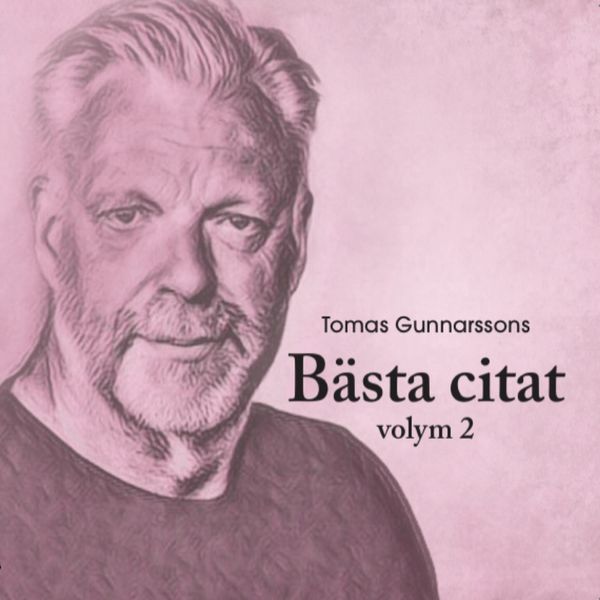 Tomas Gunnarssons bästa citat volym 2 | 0:e upplagan