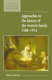 Approaches to the History of the Western Family 1500-1914 | 0:e upplagan