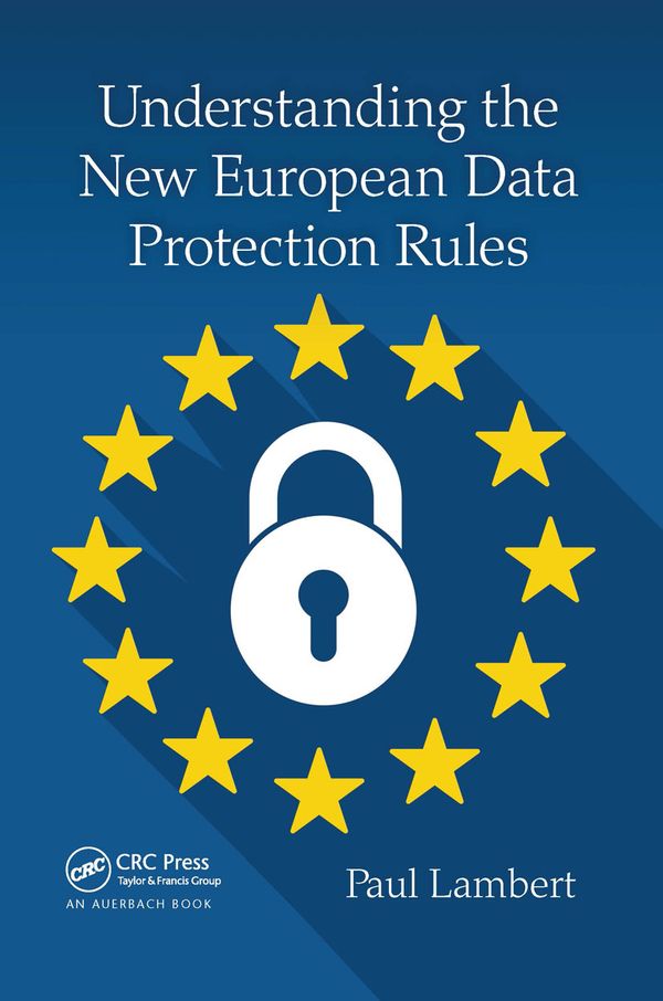 Understanding the New European Data Protection Rules | 1:a upplagan