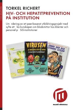 Hiv- och hepatitprevention på institution : utvärdering av ett peer-baserat utbildningsprojekt med syfte att öka kunskapen om bl | 0:e upplagan
