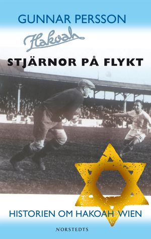 Stjärnor på flykt : Historien om Hakoah Wien | 1:a upplagan