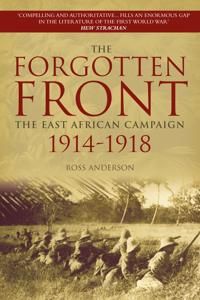 Forgotten front - the east african campaign 1914-1918