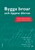 Bygga broar och öppna dörrar: Att läsa, skriva och samtala om texter i förskola och skola (2009)