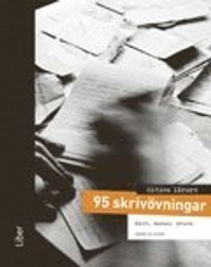 95 skrivövningar: Dikt, manus, AKTIVA LÄRARE | 1:a upplagan