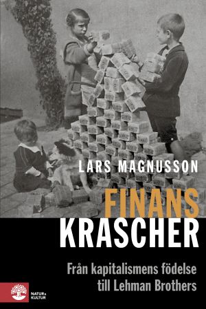 Finanskrascher : från kapitalismens födelse till Lehman Brothers | 1:a upplagan