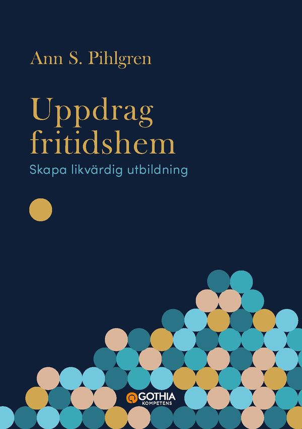 Uppdrag fritidshem : Skapa likvärdig utbildning | 1:a upplagan