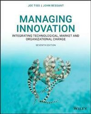 Managing Innovation : Integrating technological, market and organizational change | 17:e upplagan