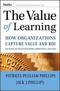 The Value of Learning: How Organizations Capture Value and ROI and Translat