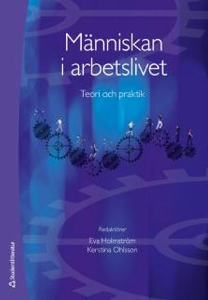 Människan i arbetslivet : Teori och praktik |  2:e upplagan