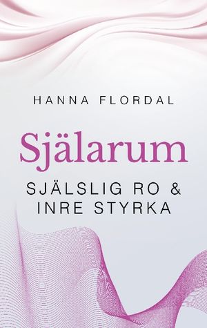 Själarum : Själslig ro & Inre styrka | 1:a upplagan