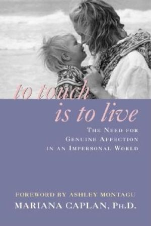 To touch is to live - the need for genuine affection in an impersonal world