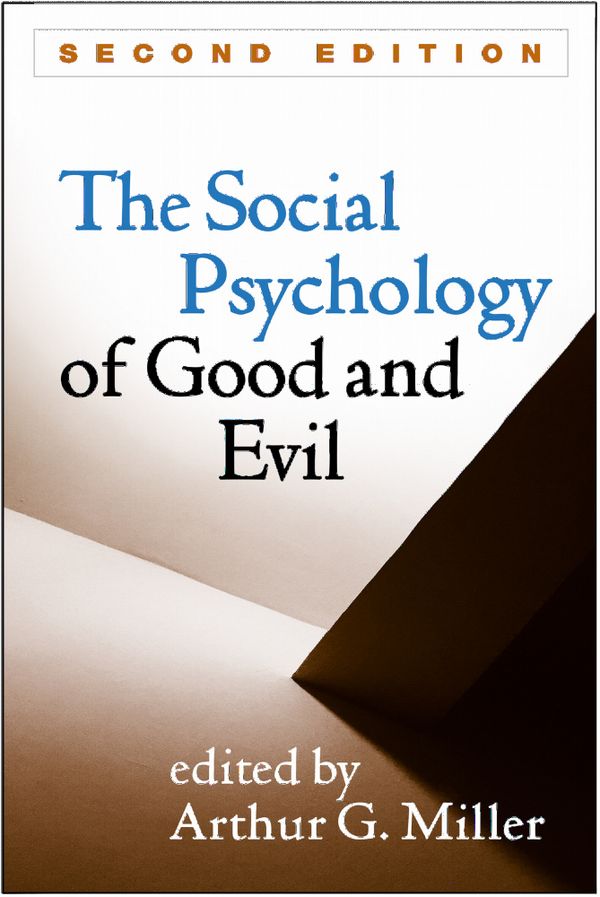 The Social Psychology of Good and Evil, Second Edition | 2:a upplagan
