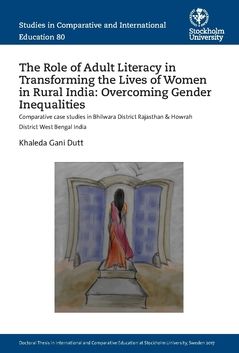The Role of Adult Literacy in Transforming the Lives of Women in Rural India: Overcoming Gender Inequalities : Comparative case | 0:e upplagan