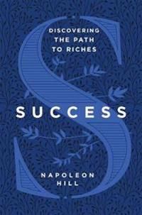 Success: Discovering the Path to Riches