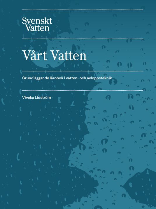 Vårt vatten Grundläggande lärobok i vatten- och avloppsteknik | 2:a upplagan