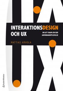 Interaktionsdesign och UX - om att skapa en god användarupplevelse