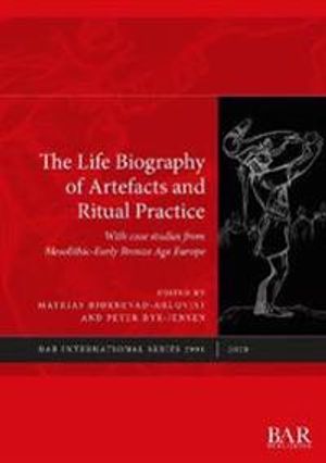 The Life Biography of Artefacts and Ritual Practice