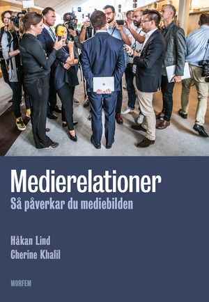 Medierelationer: Så påverkar du mediebilden | 1:a upplagan