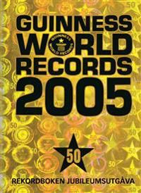 Guinness world records : rekordboken!. 2005 | 0:e upplagan
