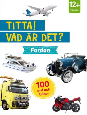 Titta! Vad är det? Fordon | 1:a upplagan