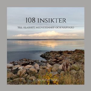 108 insikter : till klarhet, medvetenhet och närvaro | 1:a upplagan