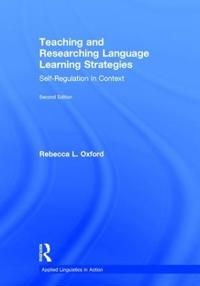 Teaching and Researching Language Learning Strategies