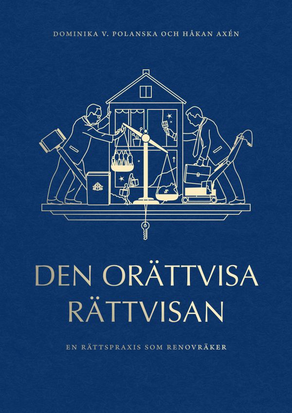 Den orättvisa rättvisan : En rättspraxis som renovräker | 0:e upplagan
