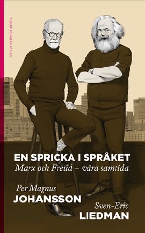 En spricka i språket : Marx och Freud – våra samtida