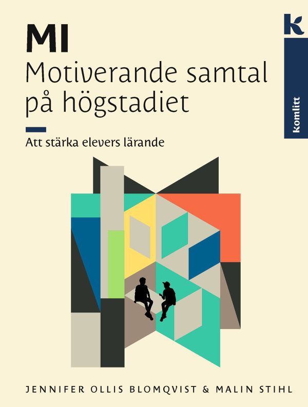 MI – Motiverande samtal på högstadiet : Att stärka elevers lärande | 1:a upplagan