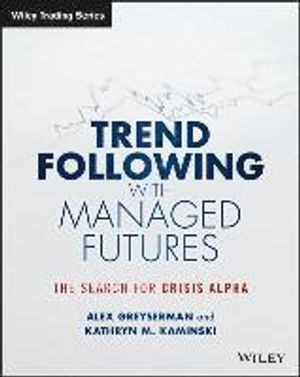 Trend Following with Managed Futures: The Search for Crisis Alpha | 1:a upplagan