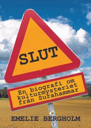 SLUT - En biografi om kulturmysteriet från Surahammar | 1:a upplagan