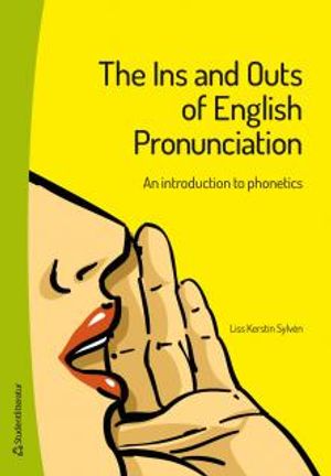 The Ins and Outs of English Pronunciation : an introduction to phonetics | 1:a upplagan