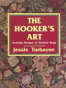 The Hooker's Art: : Evolving Designs in Hooked Rugs