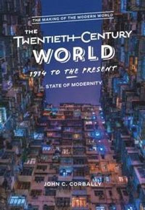 The Twentieth-Century World, 1914 to the Present