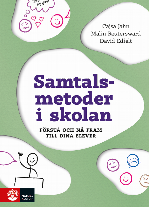 Samtalsmetoder i skolan : - förstå och nå fram till dina elever | 1:a upplagan