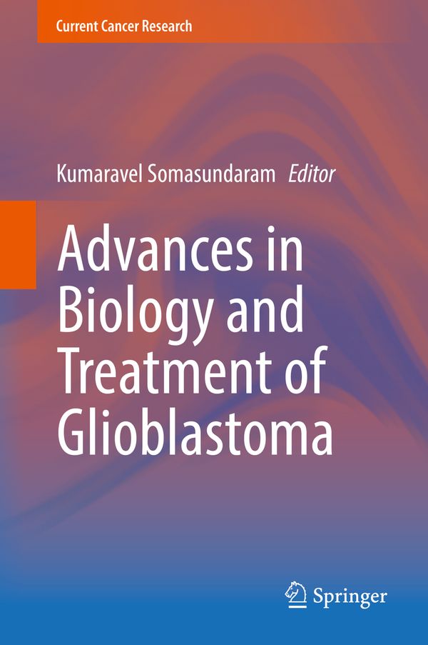 Advances in Biology and Treatment of Glioblastoma | 1:a upplagan