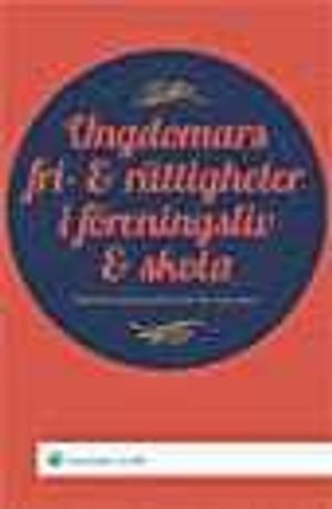 Ungdomars fri- och rättigheter i föreningsliv och skola | 1:a upplagan