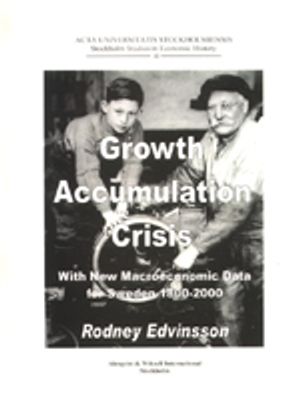 Growth, accumulation, crisis with new macroeconomic data for Sweden 1800-2000