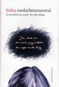 Svåra medarbetarsamtal : en handbok för chefer | 1:a upplagan