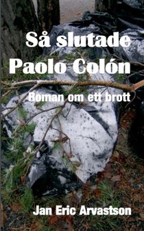 Så slutade Paolo Colón : Roman om ett brott