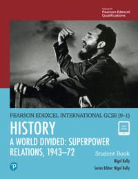 Pearson Edexcel International GCSE (9-1) History: A World Divided: Superpower Relations, 1943–72 Student Book | 0:e upplagan