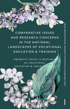 Comparative Issues and Research Concerns in the National Landscapes of Vocational Education & Training : Emergent Issues in Rese | 0:e upplagan
