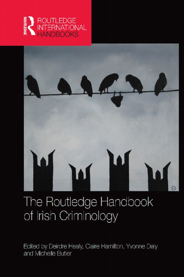 The Routledge Handbook of Irish Criminology | 1:a upplagan